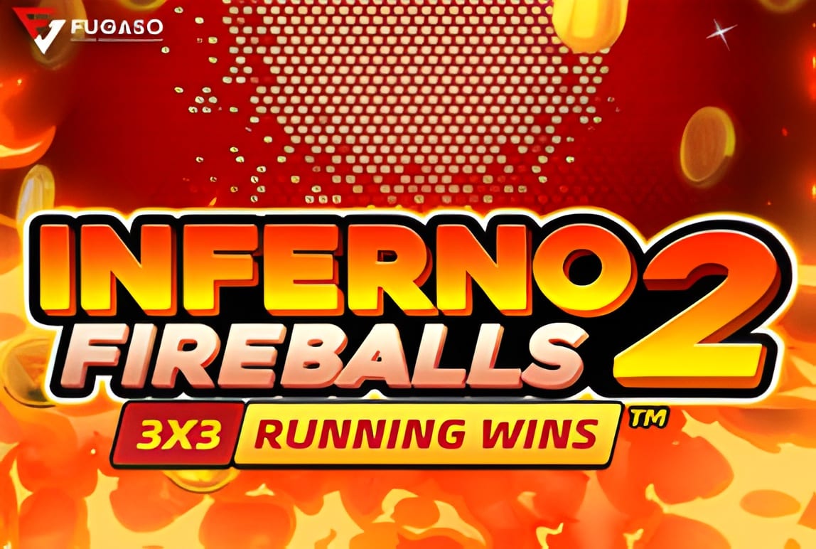 INFERNO FIREBALLS 2: RUNNING WINS
