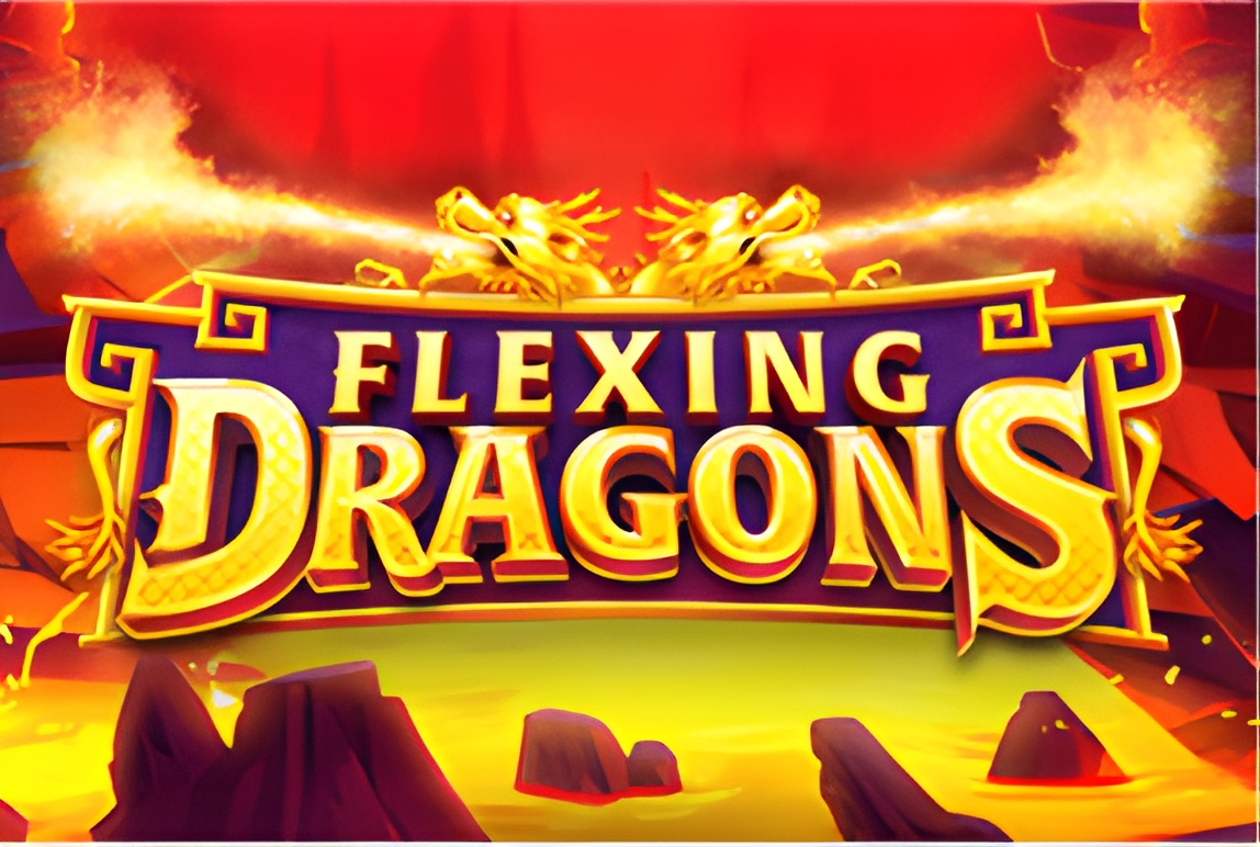 Flexing Dragons