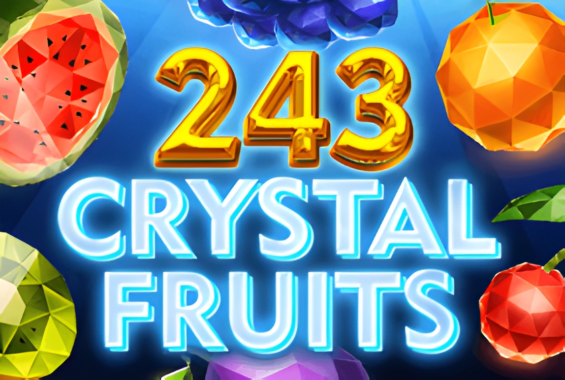 243 Crystal Fruits
